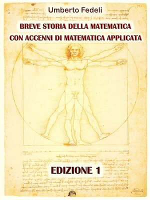 cover image of Breve storia della matematica con accenni di matematica applicata Edizione 1